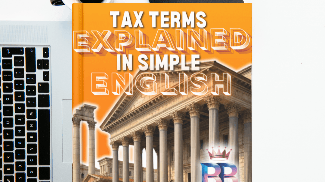 TAX TERMS EXPLAINED IN SIMPLE ENGLISH