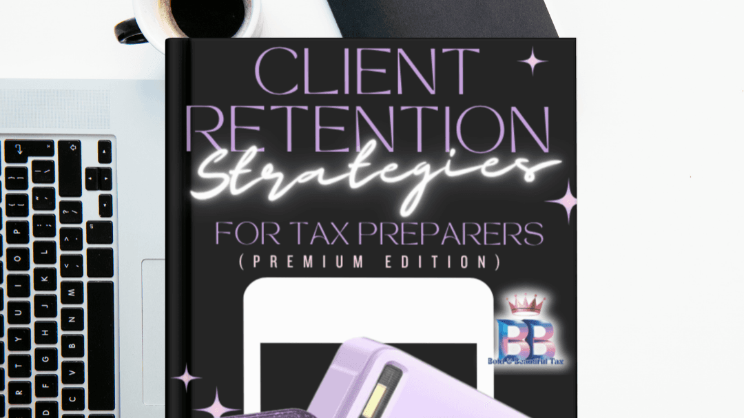 CLIENT RETENTION STRATEGIES FOR TAX PREPARERS