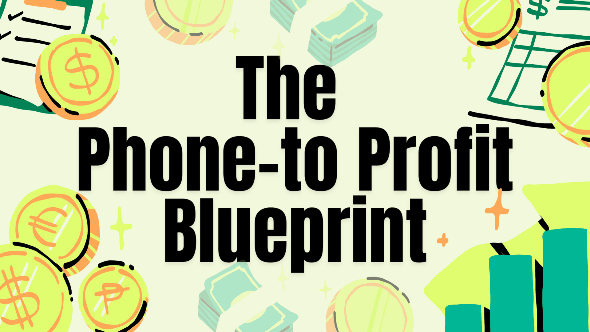 The Phone-to-Profit Blueprint