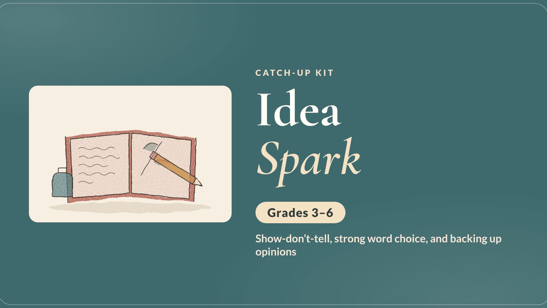 Idea Spark Catch-Up Kit (Grades 3–6)