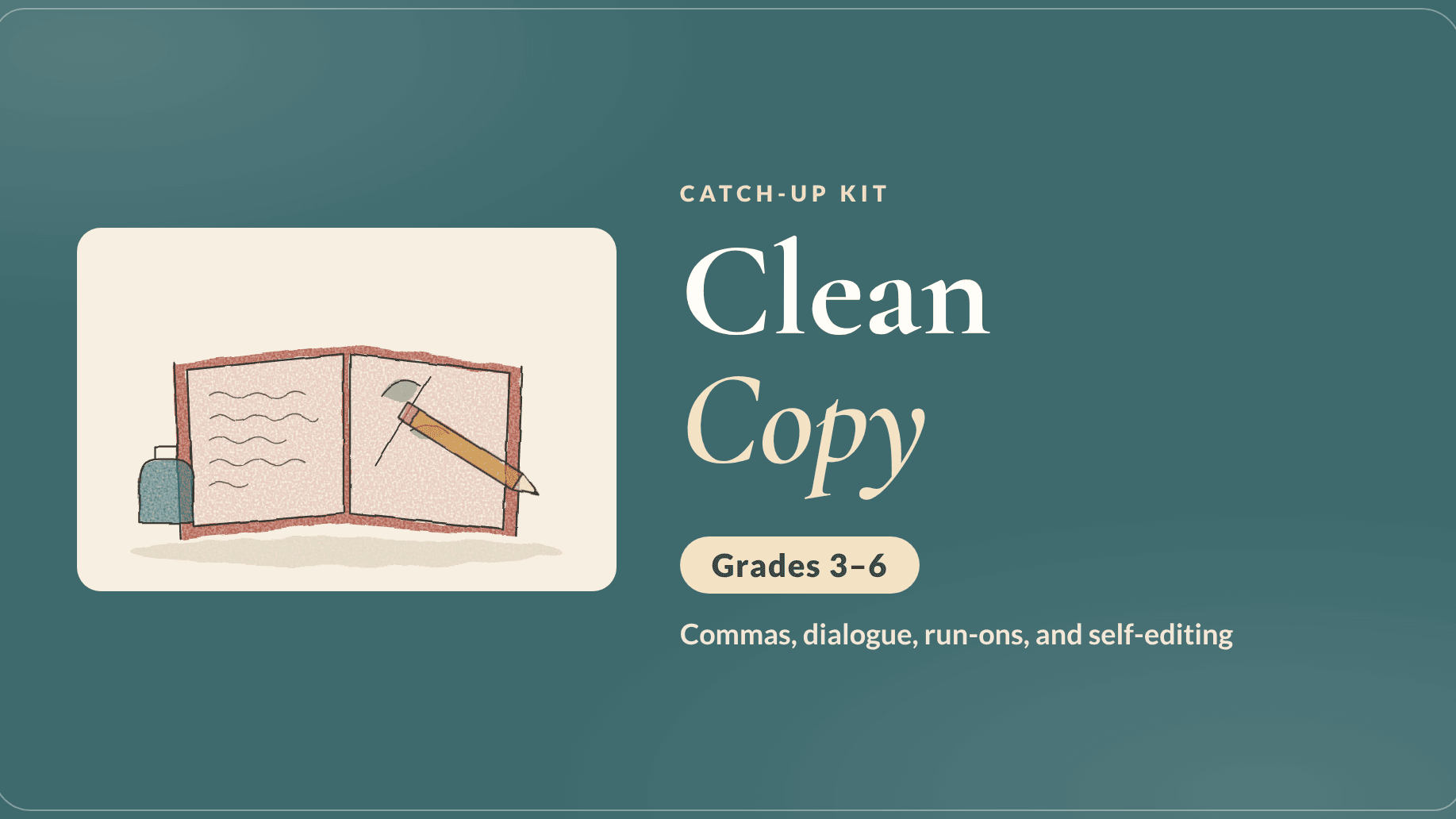 Clean Copy Catch-Up Kit (Grades 3–6)
