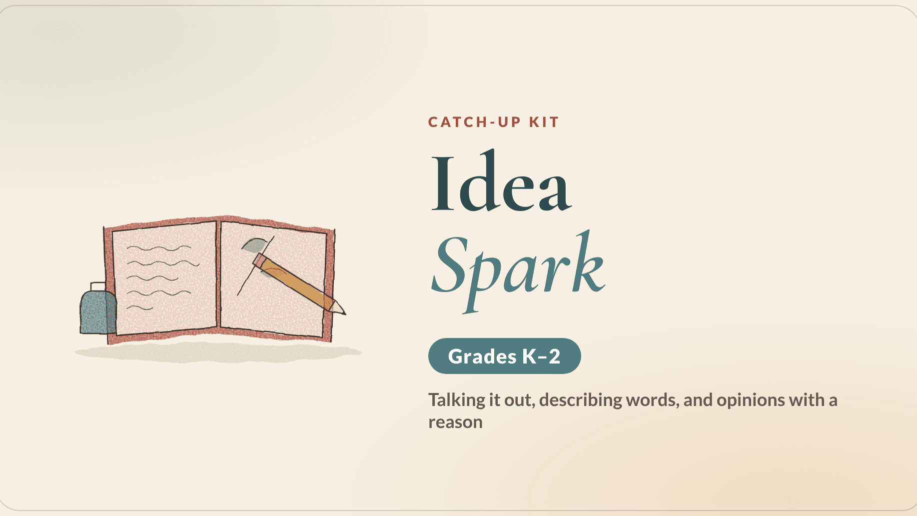 Idea Spark Catch-Up Kit (Grades K–2)