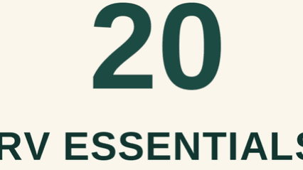 “20 Things Every First Time RV’er Needs”