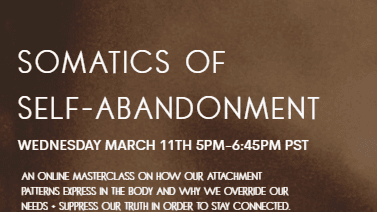 Somatics of Self-Abandonment Masterclass