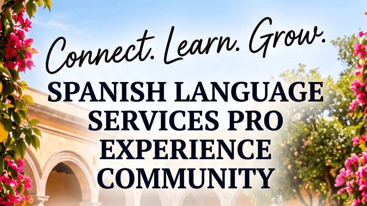 Spanish Language Services PRO Experience Community