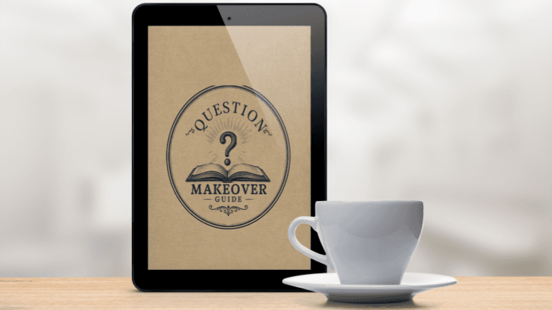 Question Makeover Guide™