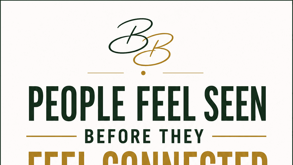 People Feel Seen Before They Feel Connected