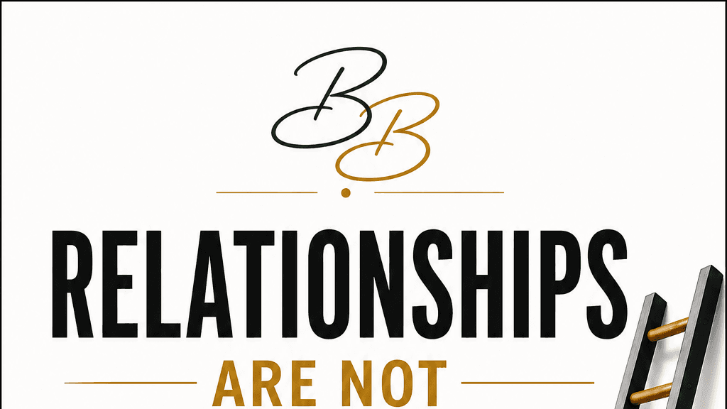 Relationships are not Ladders