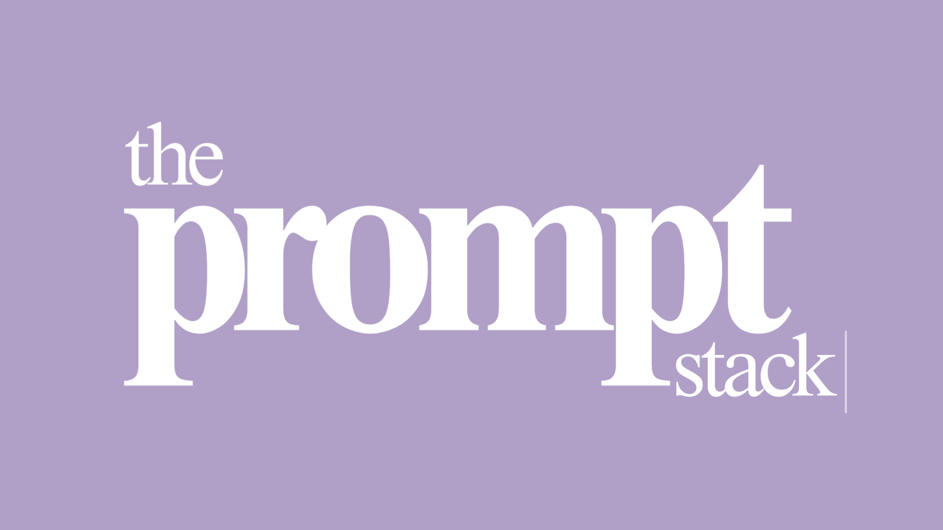 The Prompt Stack!