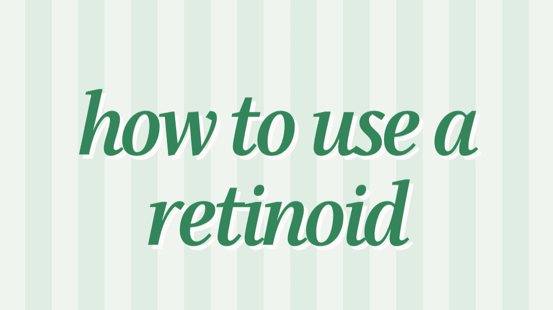 The only retinoid guide you'll ever need