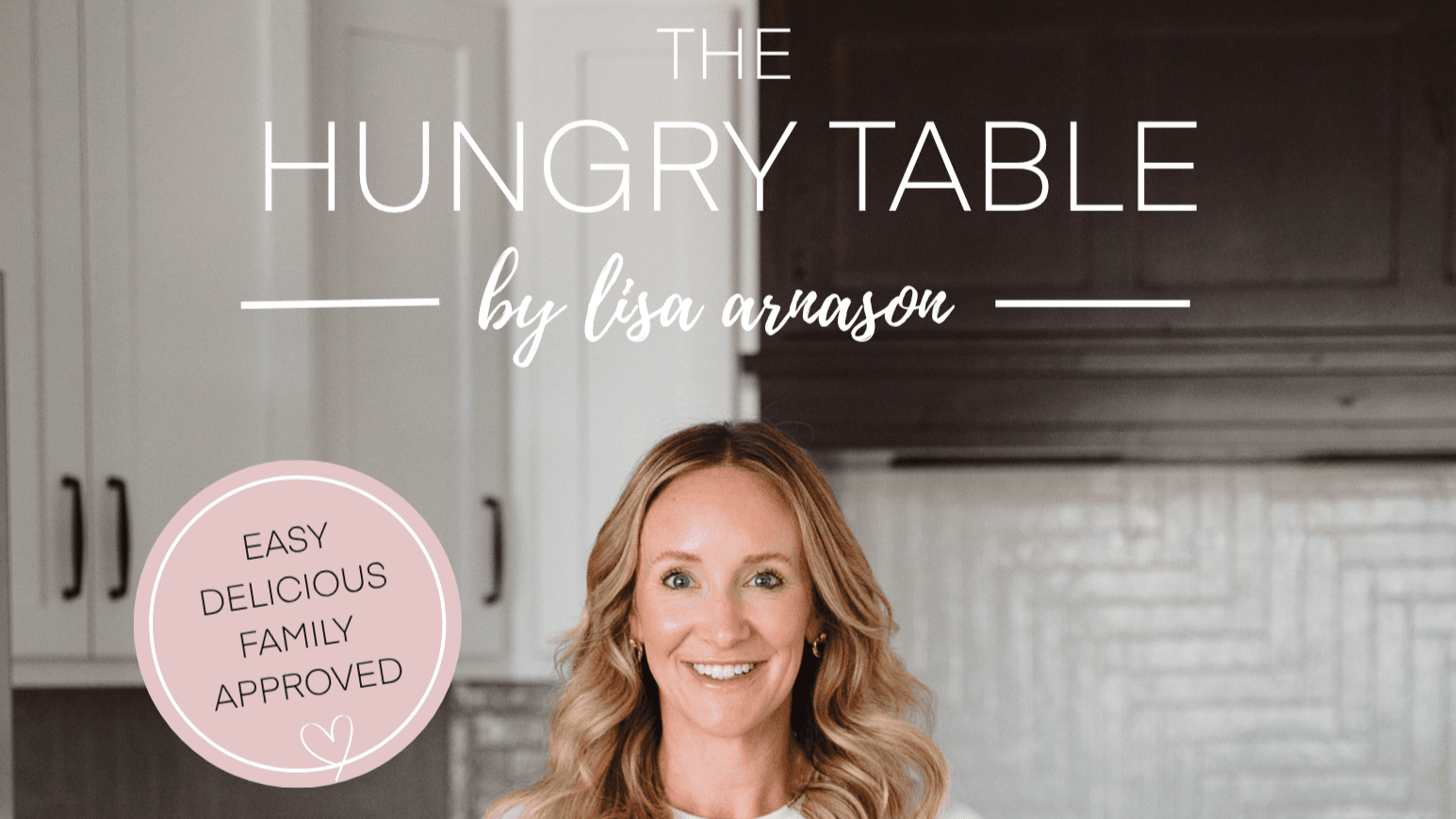 The Hungry Table: Simple Recipes for Busy Families