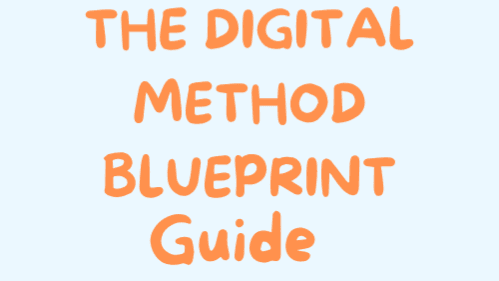 The Digital Method Blueprint Guide!