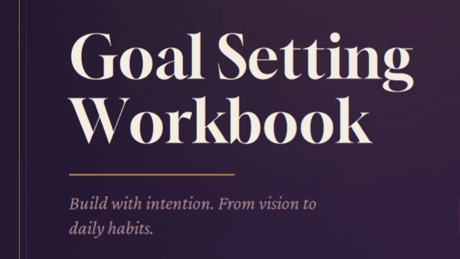 Goal Setting Workbook — Build With Intention