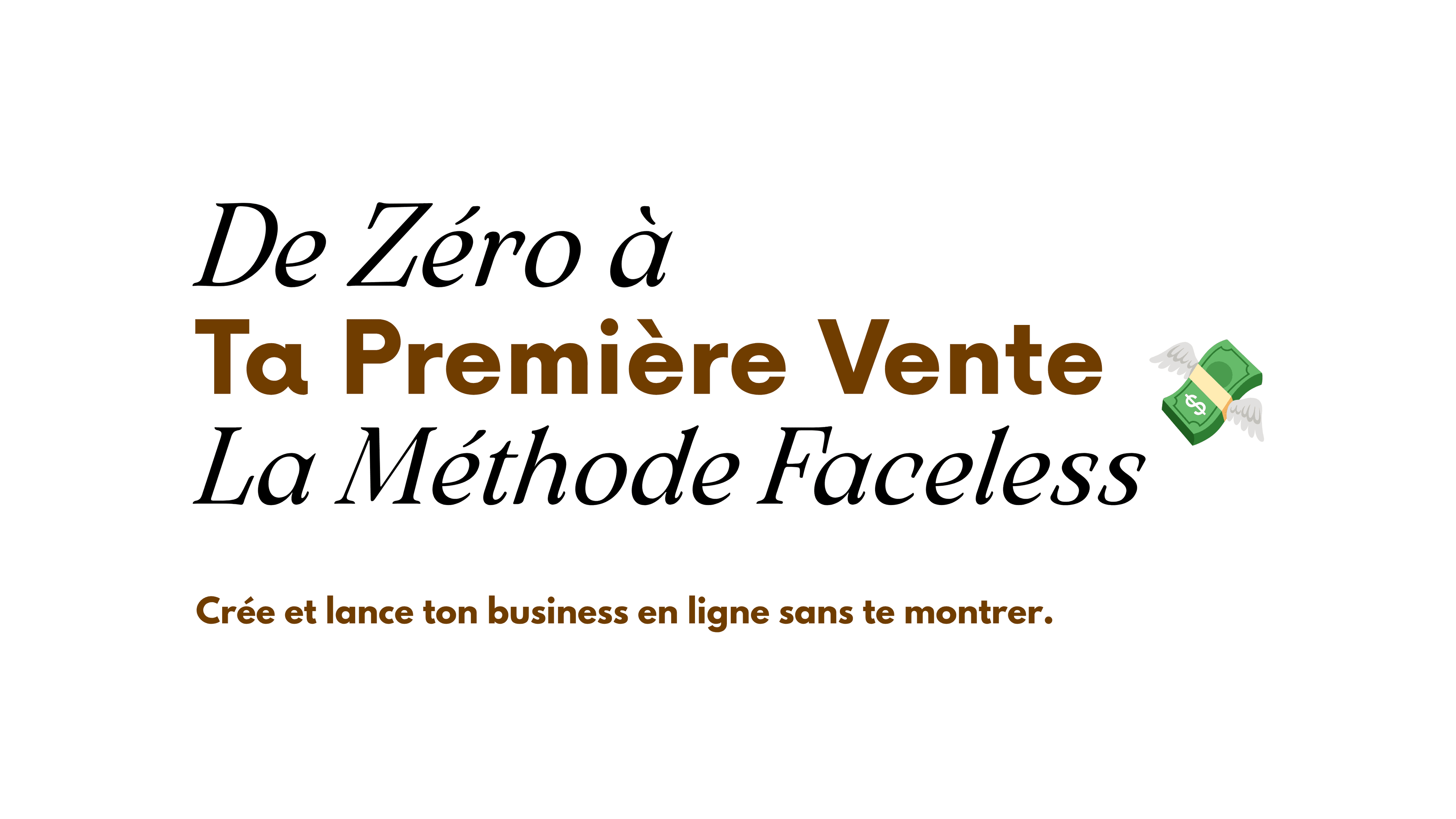 DE ZÉRO À TA PREMIÈRE VENTE