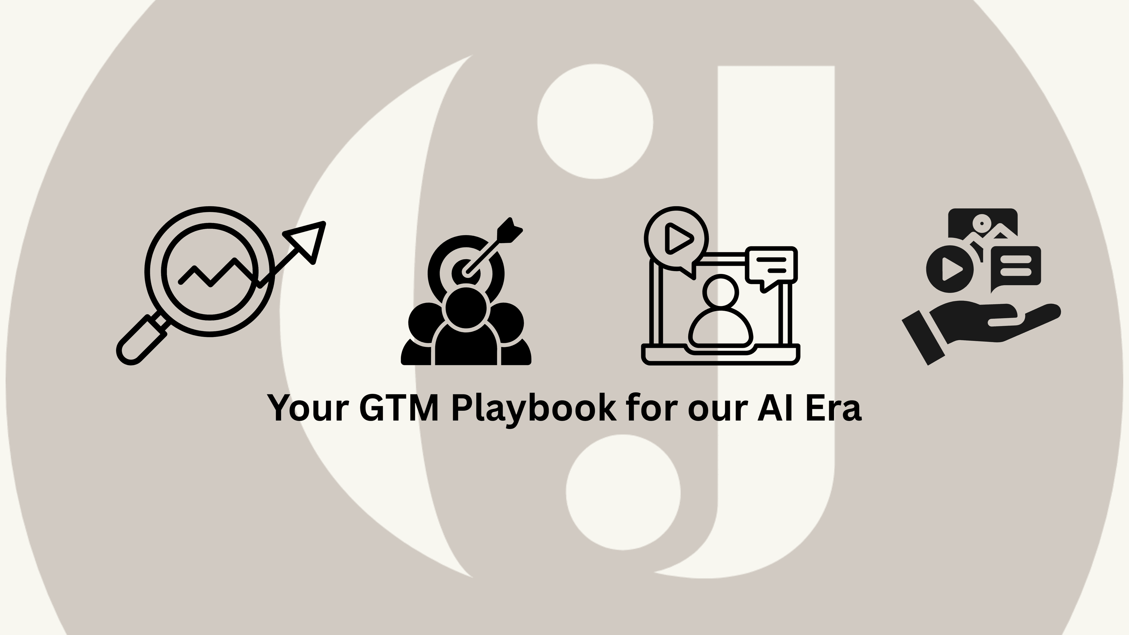 Your GTM Playbook for our AI Era 