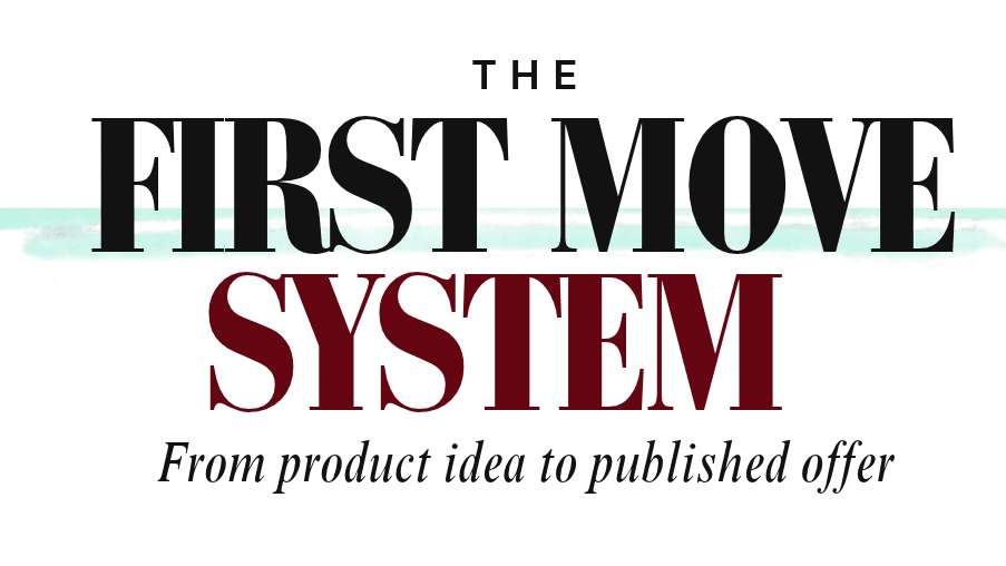 The First Move: Make Your First Digital Product
