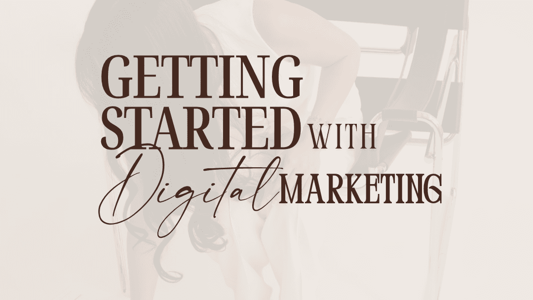 Getting Started With Digital Marketing