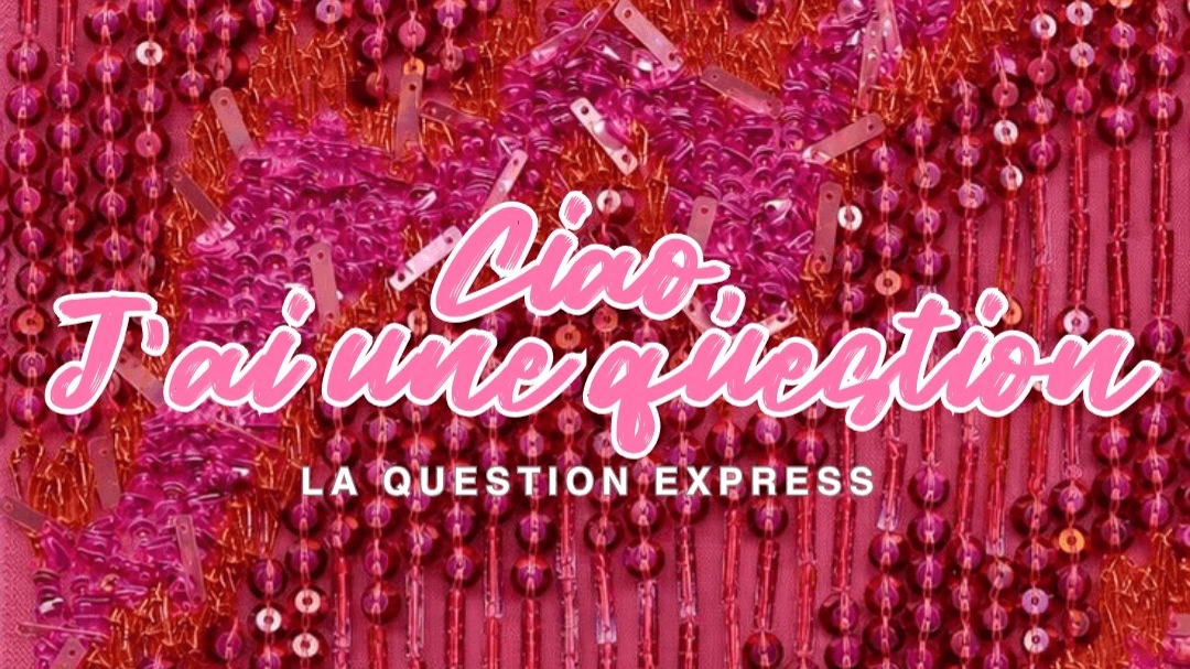 Ciao, j'ai une question !