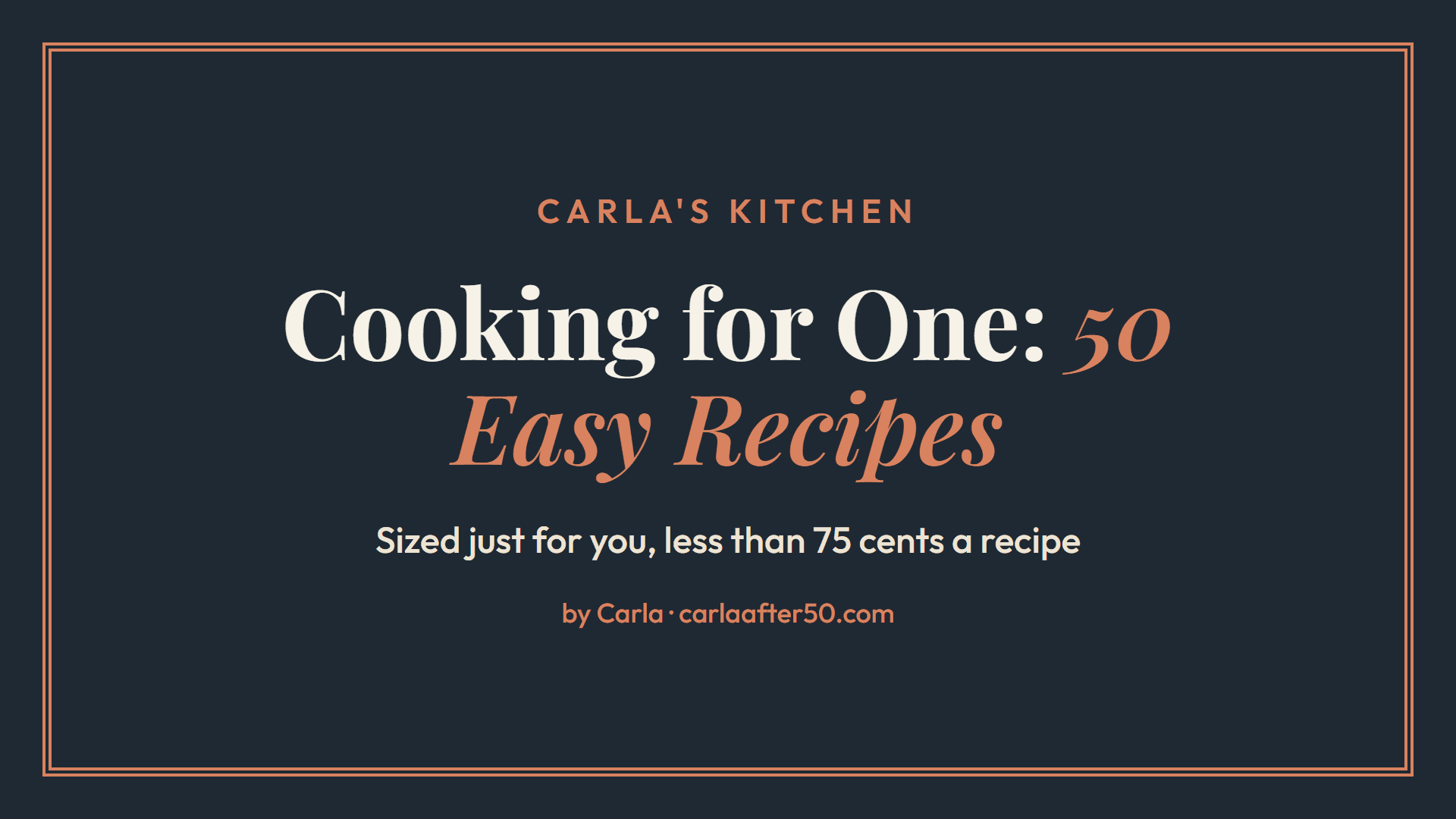 Cooking for One: 50 Easy Recipes
