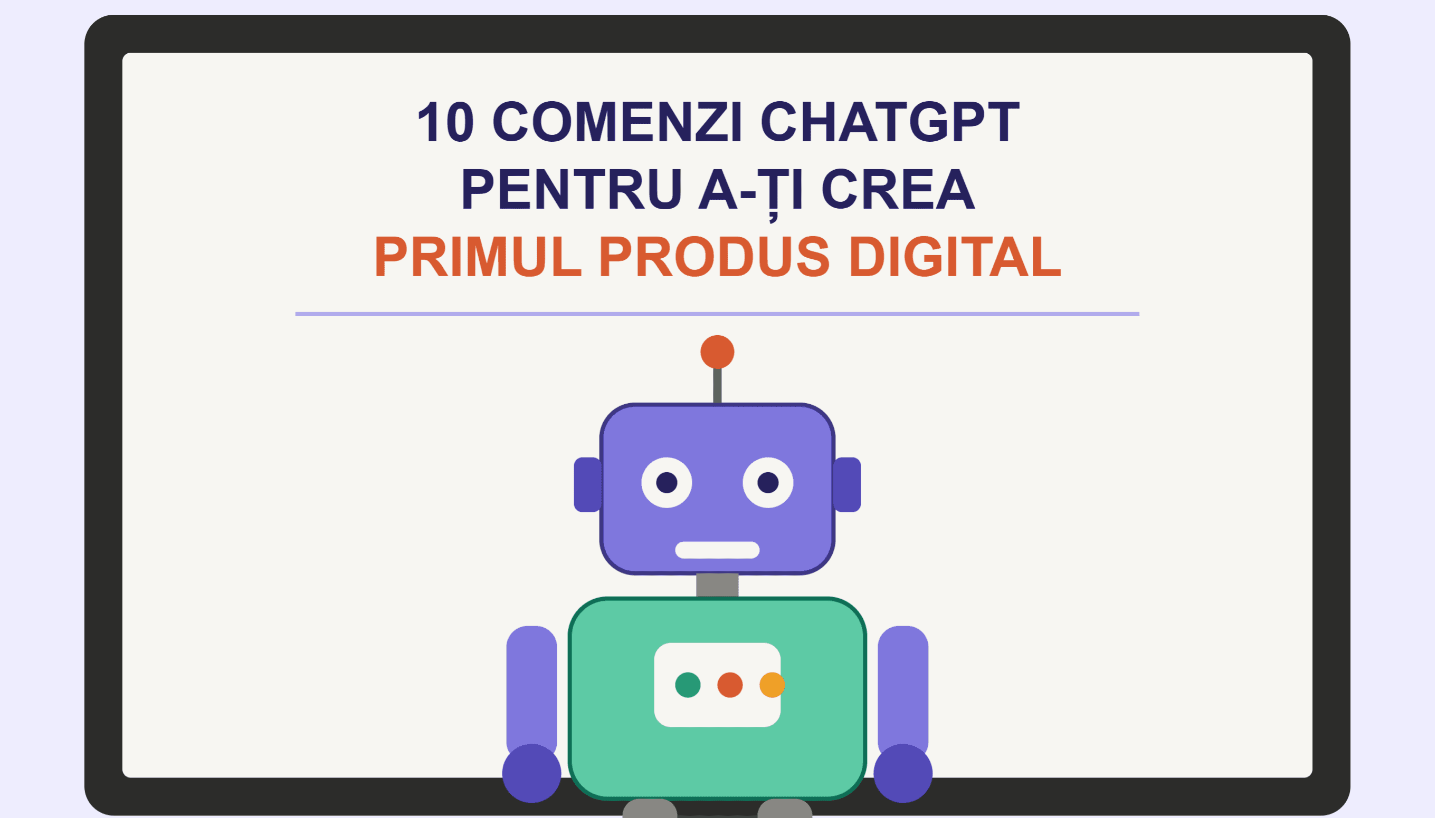 COMENZILE CHATGPT PT. A CREA PRIMUL PRODUS DIGITAL