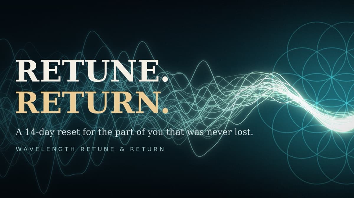 14 Day Wavelength: Retune & Return