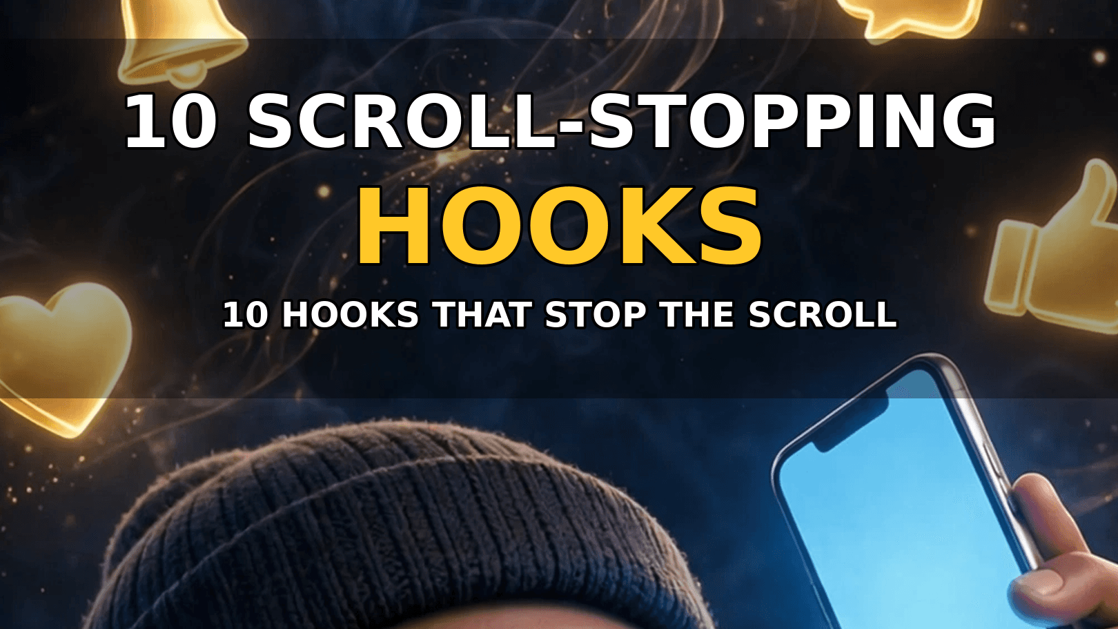 10 Scroll-Stopping Hooks