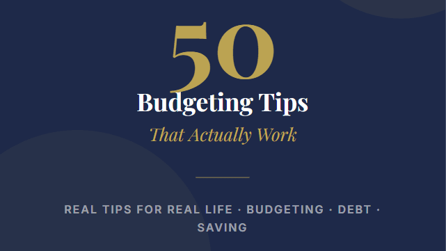 Get My 50 Free Budgeting Tips Now!