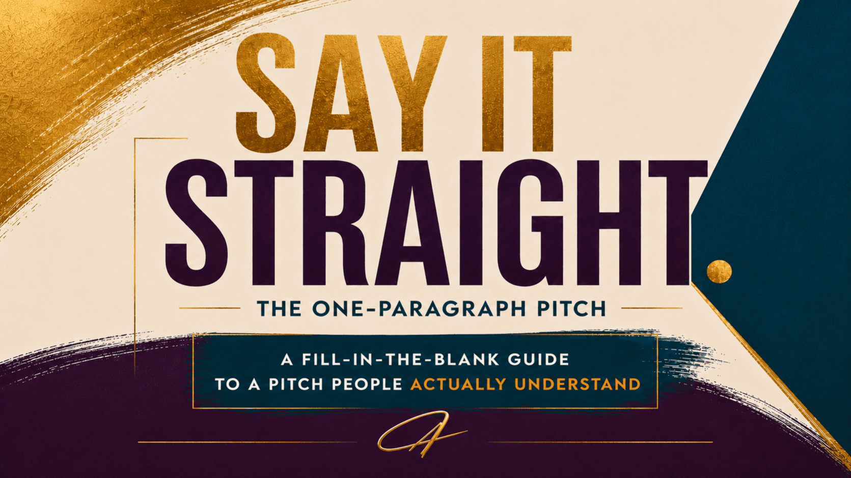 SAY IT STRAIGHT.
