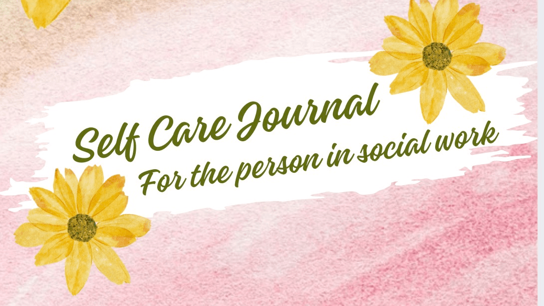 Get My Self Care for Social Workers Journal Now!