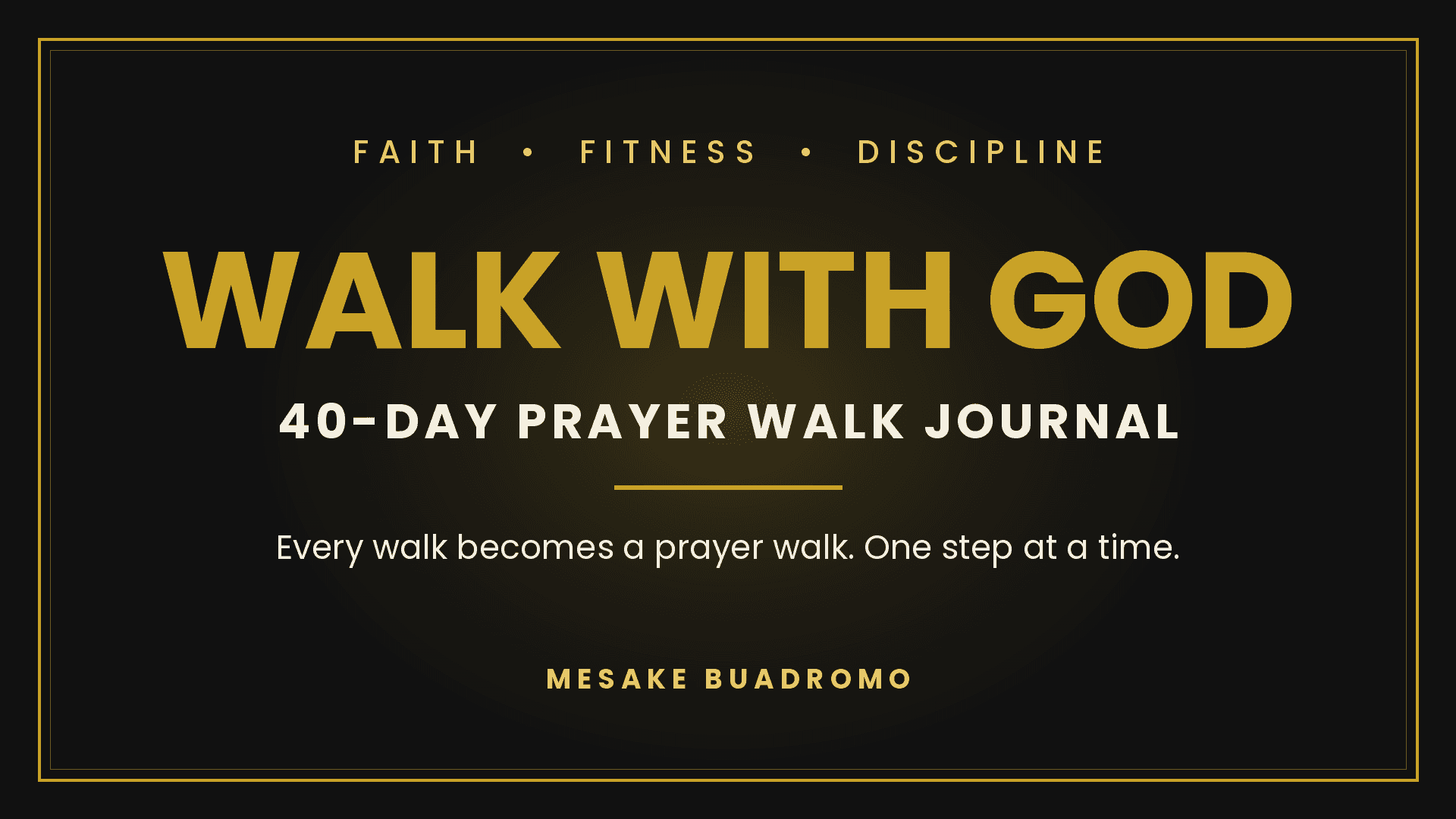 Walk With God: 40-Day Prayer Walk Journal