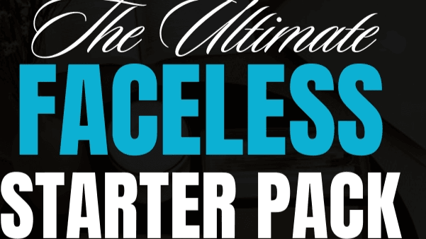 The Ultimate Faceless Starter Pack 