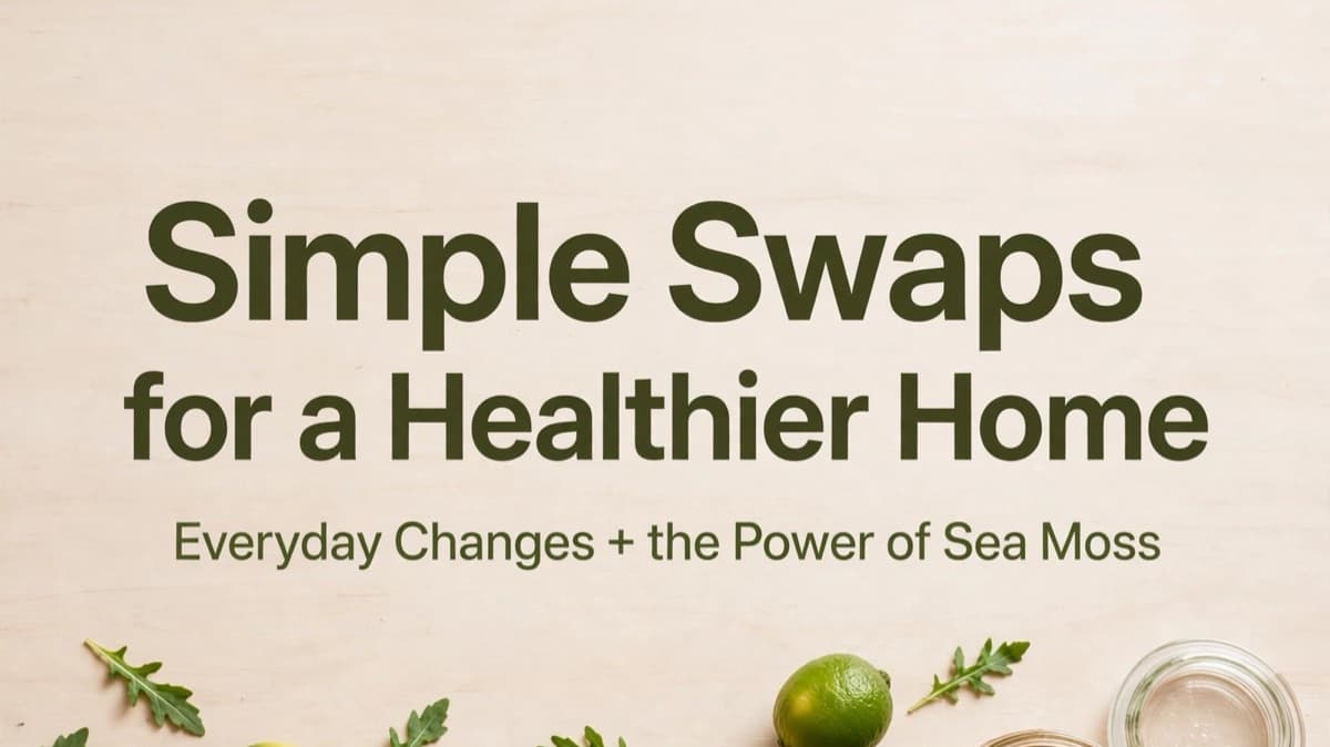 Simple Swaps for your home and body.