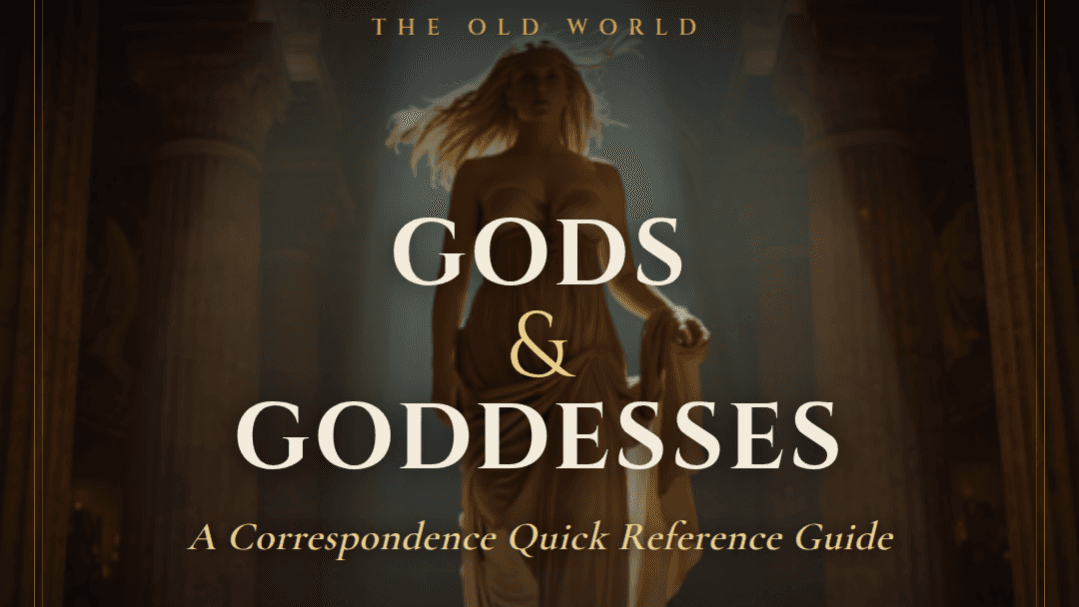 The Old World Gods & Goddesses~ Reference Guide 