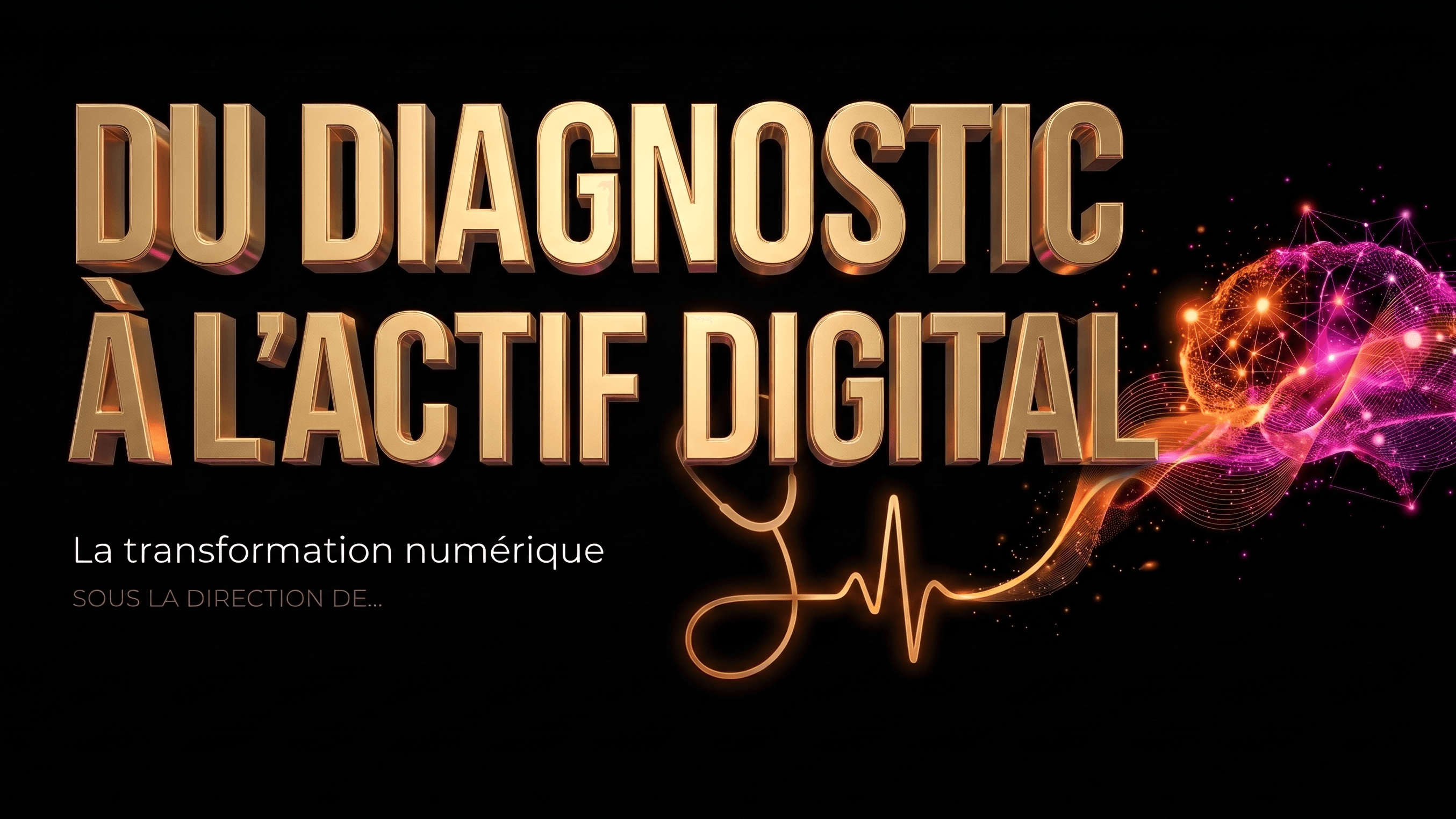 DU DIAGNOSTIC A L'ACTIF DIGITAL