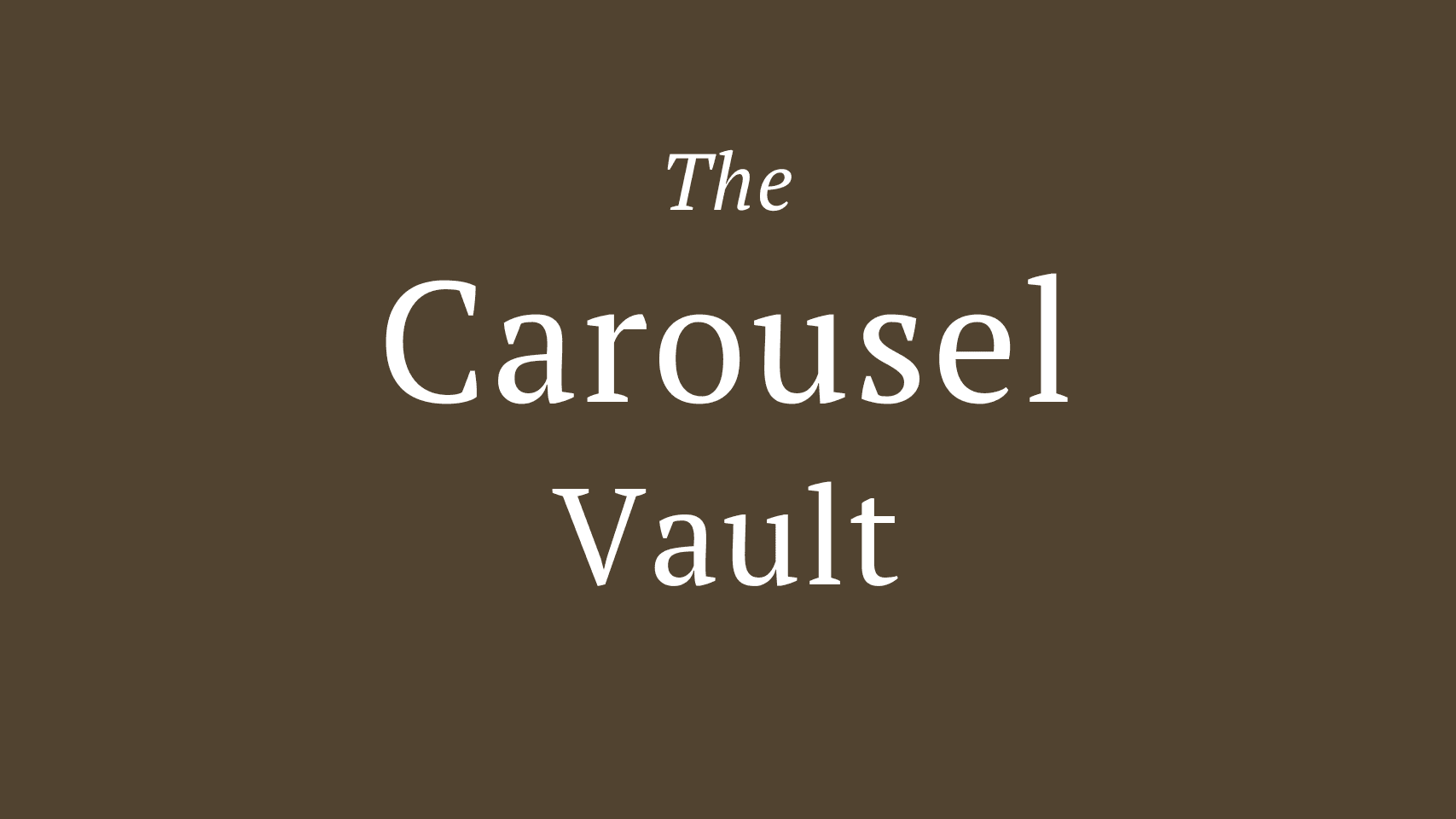 The Carousel Vault