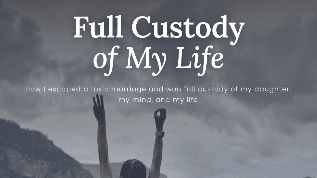 How I Got Full Custody of My Life