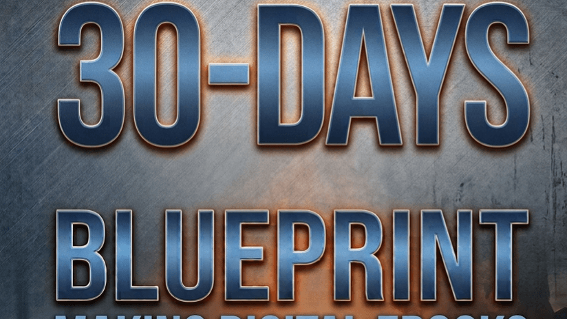 30-Days Blueprint: Making Digital Ebooks
