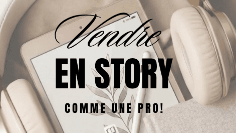 Voici ton e-book « Vendre en story comme une pro
