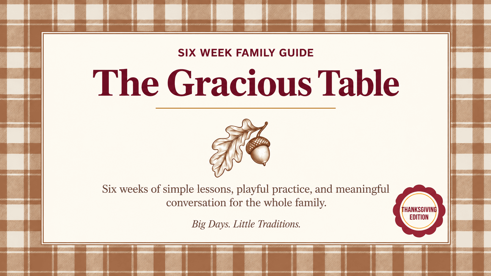 The Gracious Table: Family Manners THANKSGIVING Ed