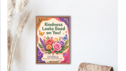 Kindness Looks Good On You Poster