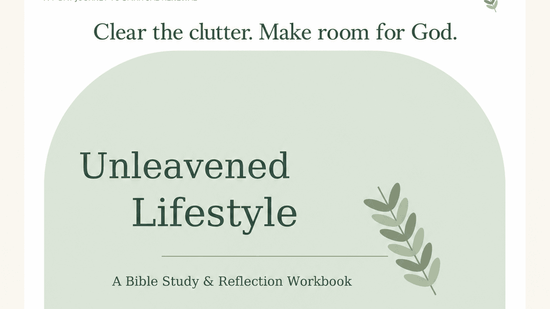 Unleavened Lifestyle Bible Study 7-Day Workbook