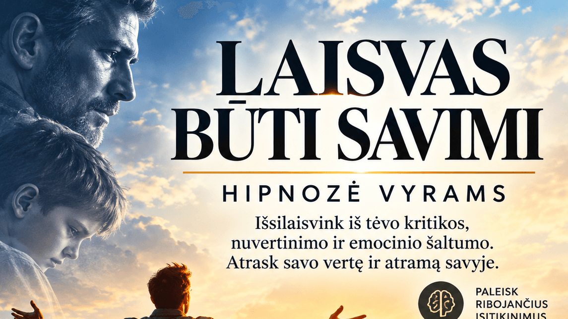 LAISVAS BŪTI SAVIMI. Hipnozė vyrams
