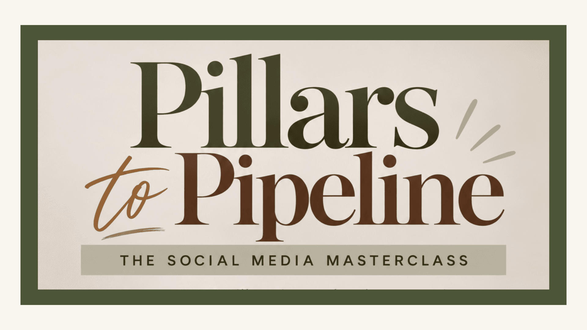 Pillars to Pipeline: LIVE Masterclass
