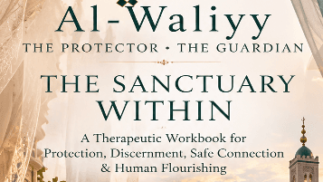 Workbook 55- Al Waliyy - The Sanctuary Within