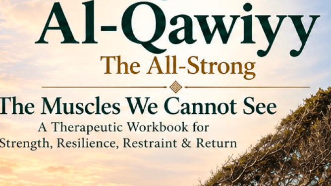Workbook 53 Al Qawiyy - The Muscles We Cannot See