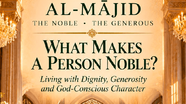 Workbook 65- Al Majid-What Makes a Person Noble?