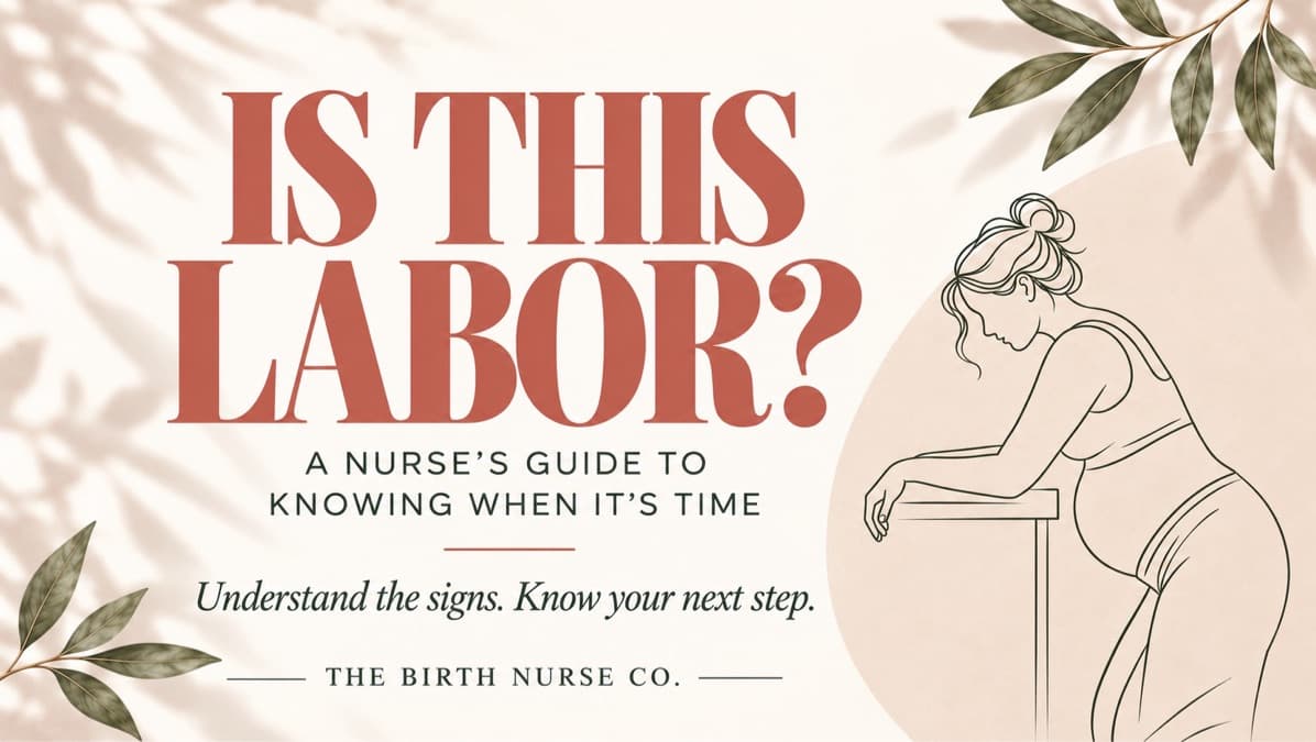 Is This Labor? A Nurse’s Guide