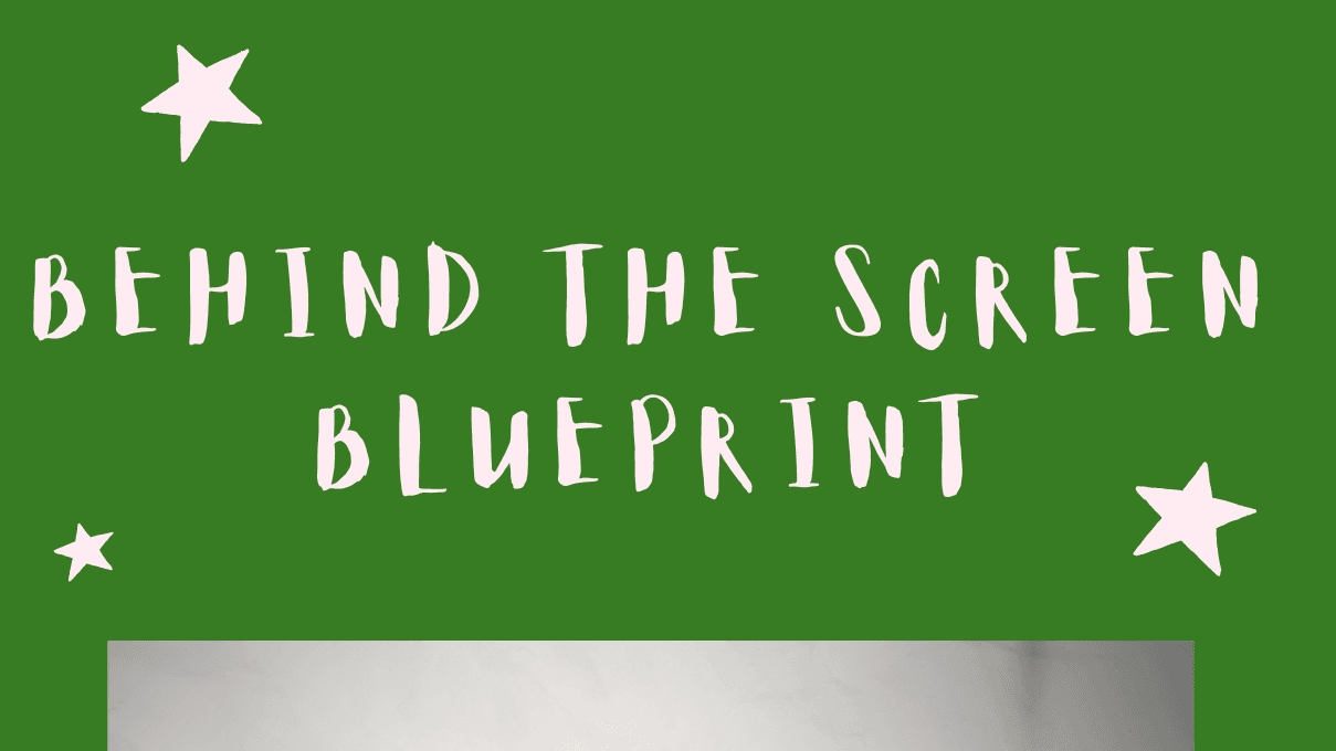 Behind The Screen Blueprint