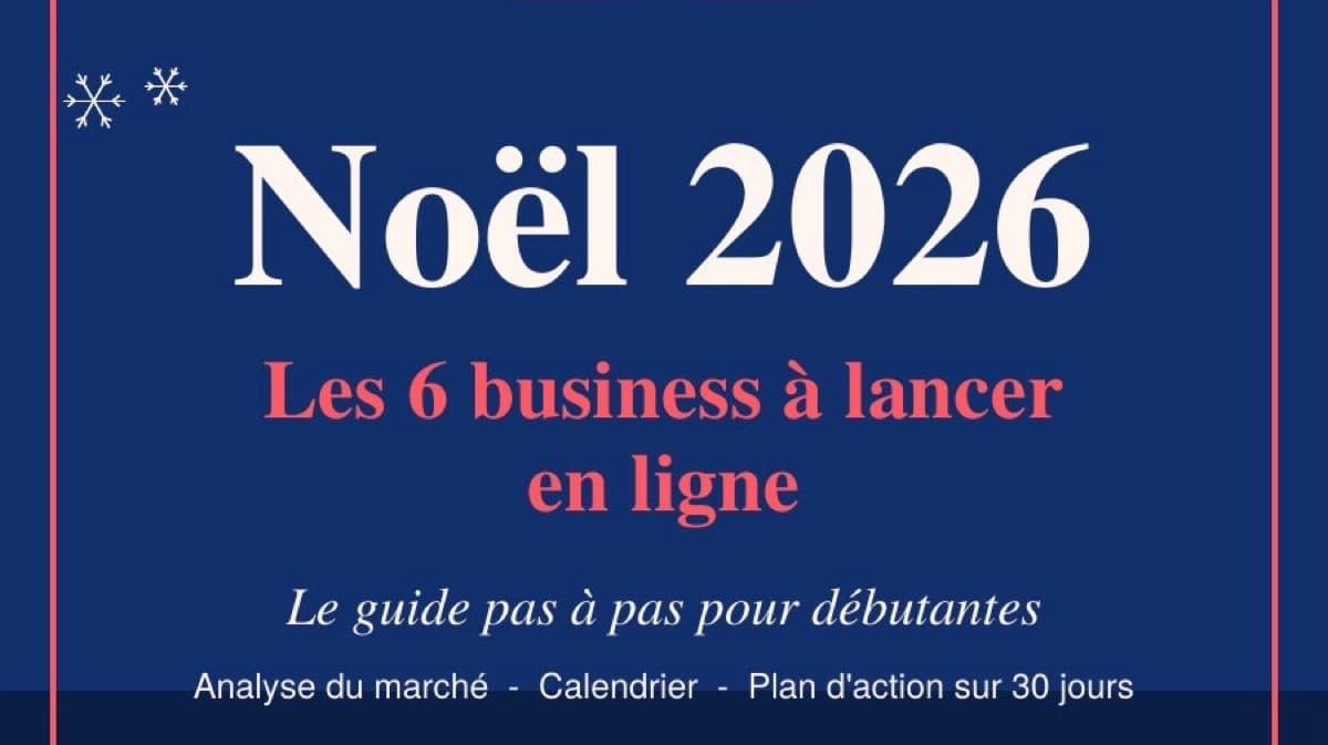 Noël 2026 : Les 6 Business à Lancer en Ligne  