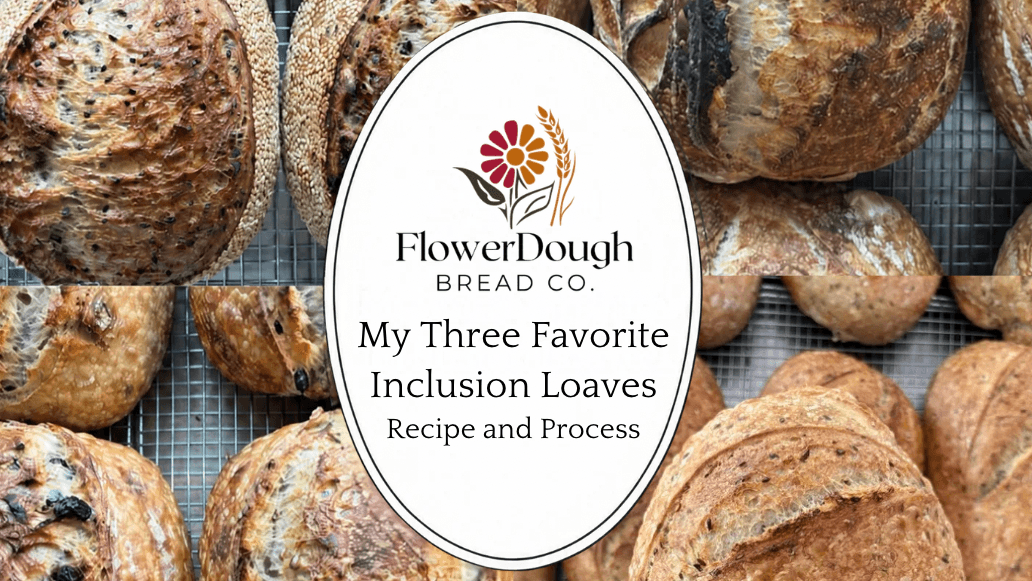 Three Favorite Inclusion Loaves - Recipe & Process